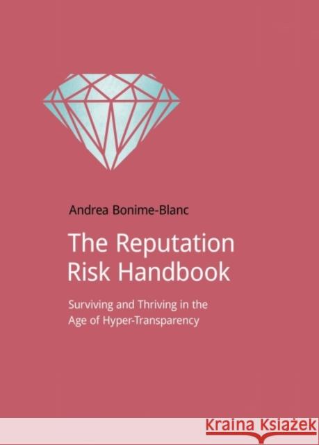 The Reputation Risk Handbook: Surviving and Thriving in the Age of Hyper-Transparency Bonime-Blanc, Andrea 9781910174302 Do Sustainability - książka