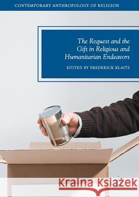 The Request and the Gift in Religious and Humanitarian Endeavors  9783319853512 Palgrave Macmillan - książka