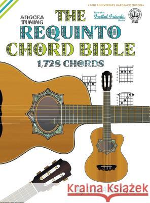 The Requinto Chord Bible: ADGCEA Standard Tuning 1,728 Chords Richards, Tobe a. 9781906207755 Cabot Books - książka