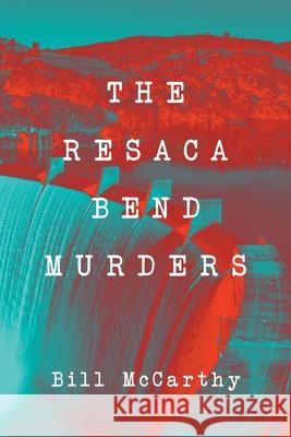 The Resaca Bend Murders Bill McCarthy 9781649527851 Fulton Books - książka