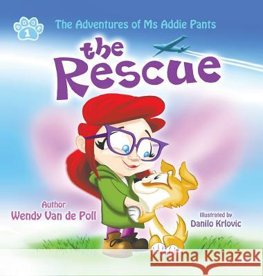 The Rescue: An Inspiring Children's Picture Book About Friendship Wendy, Van de Poll 9780999016336 Spirit Paw Press, LLC - książka