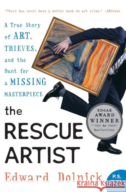 The Rescue Artist: A True Story of Art, Thieves, and the Hunt for a Missing Masterpiece Edward Dolnick 9780060531188 Harper Perennial - książka