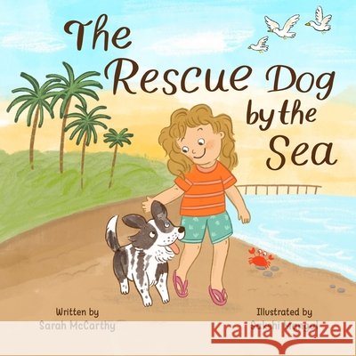 The Rescue Dog by the Sea McCarthy, Sarah, Mangal, Sakshi 9798993425139 Rescue Dog by the Sea - książka