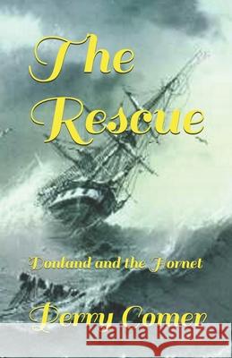 The Rescue: Donland and the Hornet Perry Comer 9781726781701 Independently Published - książka