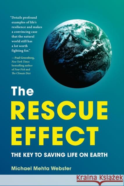 The Rescue Effect: The Key to Saving Life on Earth Mehta Webster, Michael 9781643261492 Workman Publishing - książka