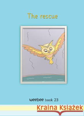 The rescue: weebee Book 23 R M Price-Mohr 9781913946524 Crossbridge Books - książka