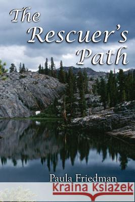 The Rescuer's Path: Second Edition Paula Friedman   9781632100450 Plain View Press, LLC - książka