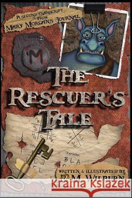 The Rescuer's Tale MS R. M. Wilburn 9781981455782 Createspace Independent Publishing Platform - książka