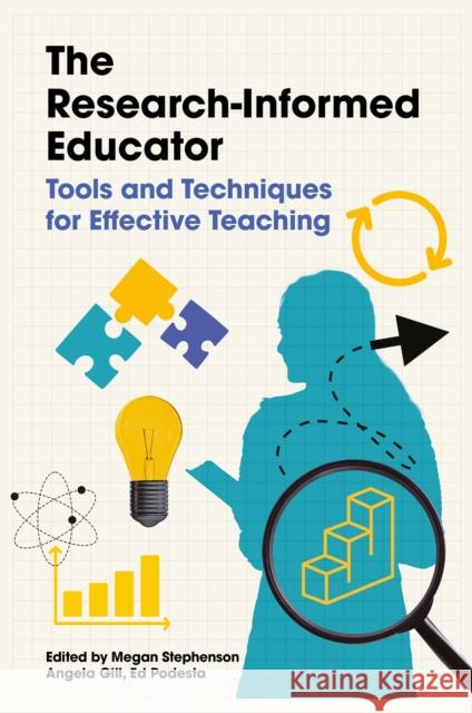 The Research-Informed Educator: Tools and Techniques for Effective Teaching Megan Stephenson Angela Gill Ed Podesta 9781837082414 Emerald Publishing Limited - książka