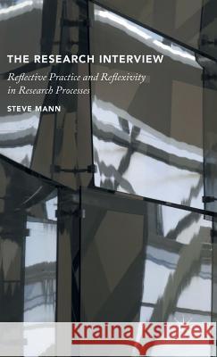 The Research Interview: Reflective Practice and Reflexivity in Research Processes Mann, S. 9781137353344 Palgrave MacMillan - książka