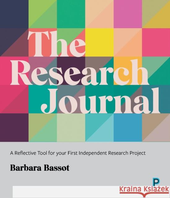 The Research Journal: A Reflective Tool for Your First Independent Research Project Barbara (Canterbury Christ Church University) Bassot 9781447352785 Bristol University Press - książka