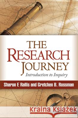 The Research Journey: Introduction to Inquiry Rallis, Sharon F. 9781462505128  - książka