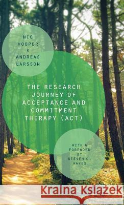 The Research Journey of Acceptance and Commitment Therapy (Act) Hooper, Nic 9781137440150 Palgrave MacMillan - książka