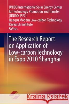 The Research Report on Application of Low-Carbon Technology in Expo 2010 Shanghai Unido International Solar Energy Center 9783662513170 Springer - książka