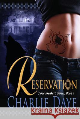 The Reservation: Curse Breaker's Series, Book 3 Charlie Daye Jen Santa Erin Dameron-Hill 9781481026925 Createspace - książka
