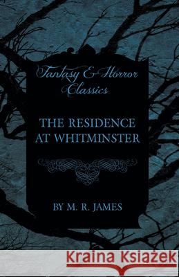The Residence at Whitminster (Fantasy and Horror Classics) M. R. James 9781473305397 Fantasy and Horror Classics - książka