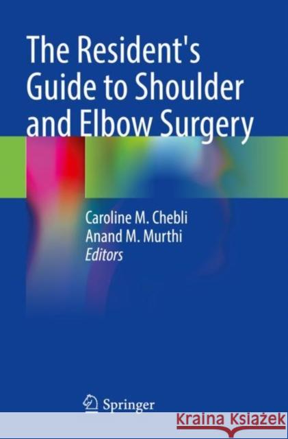 The Resident's Guide to Shoulder and Elbow Surgery  9783031122576 Springer International Publishing - książka