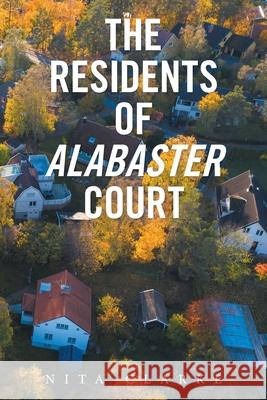 The Residents of Alabaster Court Nita Clarke 9781664167803 Xlibris Us - książka