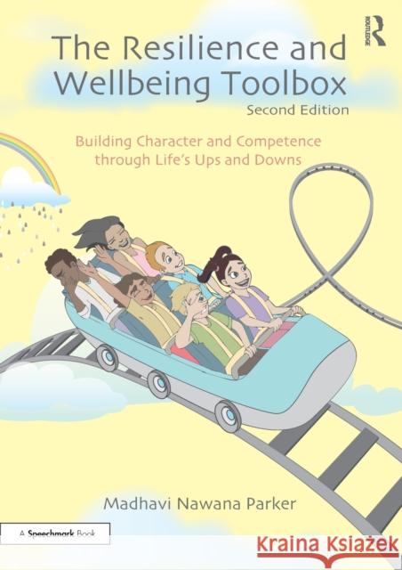 The Resilience and Wellbeing Toolbox: Building Character and Competence through Life's Ups and Downs Nawana Parker, Madhavi 9780367490294 Routledge - książka