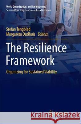 The Resilience Framework: Organizing for Sustained Viability Tengblad, Stefan 9789811353635 Springer - książka