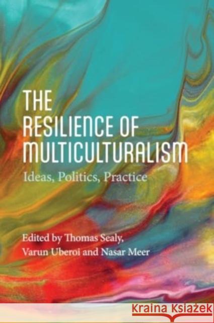 The Resilience of Multiculturalism: Ideas, Politics, Practice Thomas Sealy Varun Uberoi Nasar Meer 9781399537254 Edinburgh University Press - książka