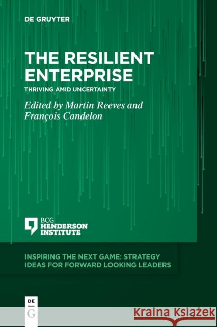 The Resilient Enterprise: Thriving Amid Uncertainty Martin Reeves Kevin Whitaker 9783110745382 De Gruyter - książka