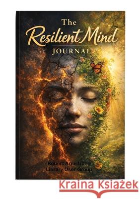 The Resilient Mind Journal 1 Robert Armstrong 9781635530308 Library User Group - książka