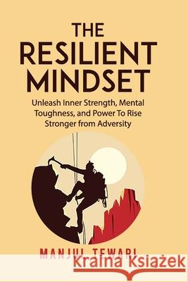 The Resilient Mindset Manjul Tewari 9789334057638 Manjul Tewari - książka