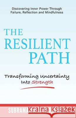 The Resilient Path: Turning Uncertainty Into Strength Subramanyam Yadavalli 9781957456478 Stardom Books - książka