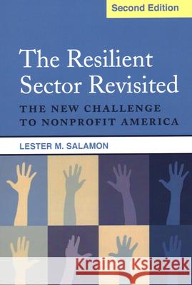 The Resilient Sector Revisited: The New Challenge to Nonprofit America Salamon, Lester M. 9780815724254 Brookings Institution Press - książka