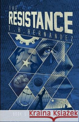 The Resistance T. H. Hernandez 9780990868897 Theresa Hernandez - książka