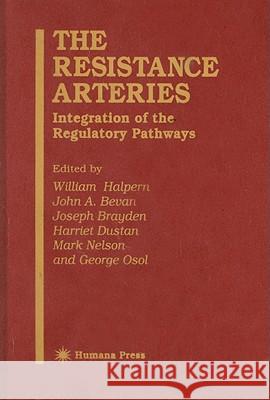 The Resistance Arteries: Integration of the Regulatory Pathways Halpern, William 9780896033030 Humana Press - książka