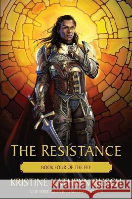 The Resistance: Book Four of The Fey Kristine Kathryn Rusch 9781561468225 Wmg Publishing, Inc. - książka