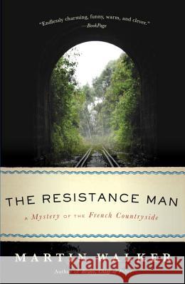 The Resistance Man: A Mystery of the French Countryside Martin Walker 9780345804808 Vintage Books - książka