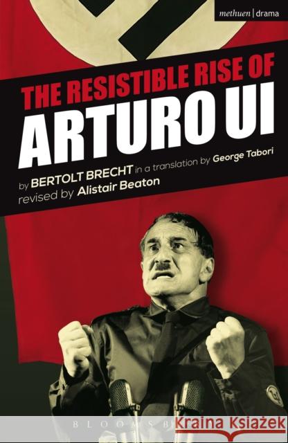 The Resistible Rise of Arturo Ui Bertolt Brecht 9781472566577 METHUEN DRAMA - książka