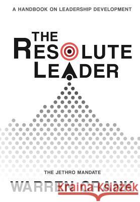 The Resolute Leader Warren Crank   9780987560827 Cityharvest International - książka