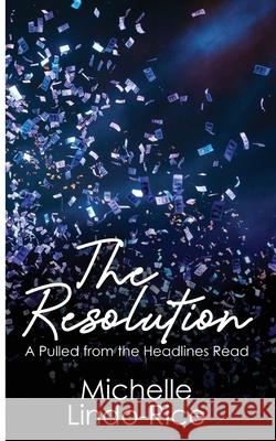 The Resolution Michelle Lindo-Rice 9781543179378 Createspace Independent Publishing Platform - książka