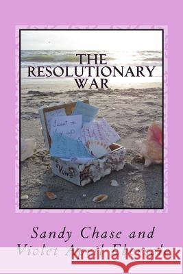 The Resolutionary War Sandy Chase Violet April Ebersole 9781492702726 Createspace - książka