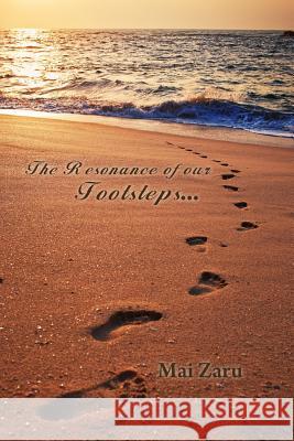 The Resonance of our Footsteps Zaru, Mai 9781537059259 Createspace Independent Publishing Platform - książka
