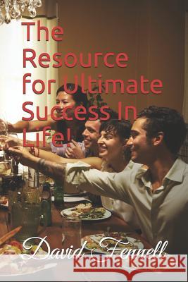 The Resource for Ultimate Success in Life! David Fennell 9781730976971 Independently Published - książka