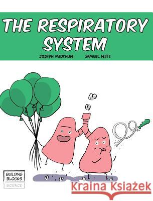 The Respiratory System Joseph Midthun, Samuel Hiti 9780716678663 World Book, Inc. - książka