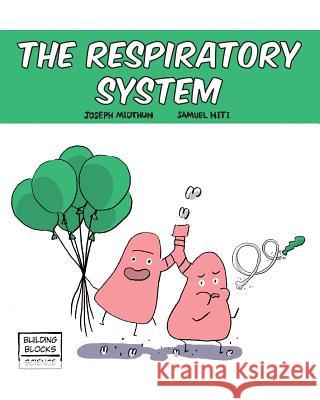 The Respiratory System Joseph Midthun Samuel Hiti 9780716678748 World Book, Inc. - książka