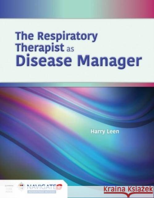 The Respiratory Therapist as Disease Manager Harry R. Leen 9781284168952 Jones & Bartlett Publishers - książka