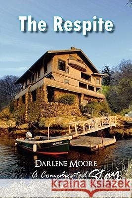 The Respite Darlene Moore 9781456848804 Xlibris Corporation - książka