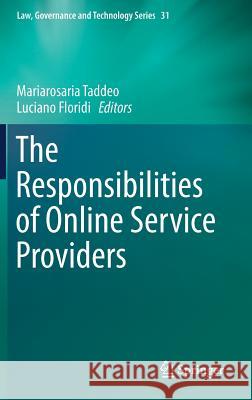 The Responsibilities of Online Service Providers Mariarosaria Taddeo Luciano Floridi 9783319478517 Springer - książka