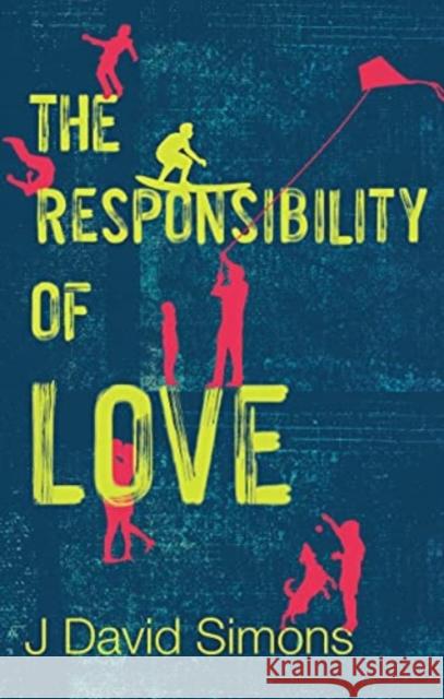 The Responsibility of Love J David Simons 9781909430518 BackPage Press Limited - książka