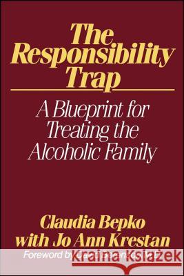 The Responsibility Trap Claudia Bepko Jo Ann Krestan 9780743236423 Free Press - książka