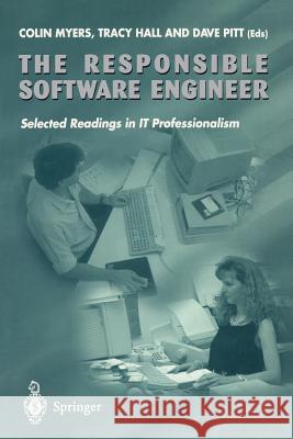 The Responsible Software Engineer: Selected Readings in It Professionalism Myers, Colin 9783540760412 Springer - książka