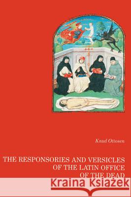 The responsories and versicles of the latin office of the dead Knud Ottosen 9788776911867 Books on Demand Gmbh - książka