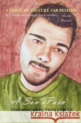 The Resssurection Circle: A Son's Pain Austin D. Queirolo Monique Rain Ferns Sarfaraz Shah 9781736250723 Monique Ferns - książka